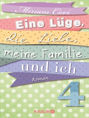 cover image of Eine Lüge, die Liebe, meine Familie und ich 4